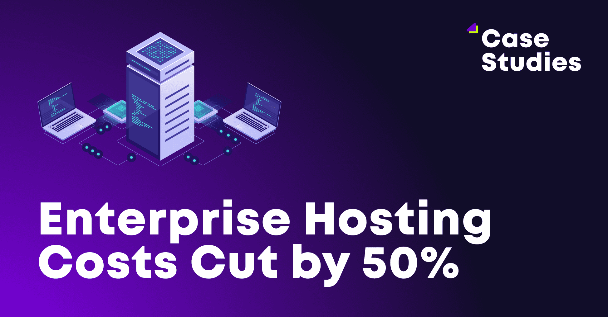 Enterprise Hosting Costs Cut by 50%